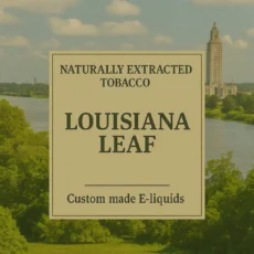 Louisiana leaf 100% Tobacco E-liquid