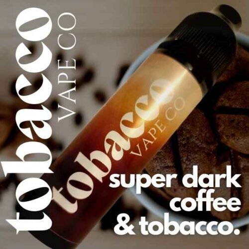 Super Dark Coffee Tobacco E-liquid | Dark Burley, Espresso