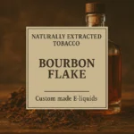 Bourbon Flake Tobacco Vape – Pure Leaf & Black Bourbon Blend