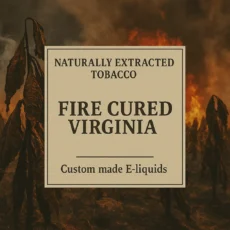 Fire Cured Virginia 100% Tobacco E-liquid