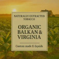 Organic Balkan & Virginia 100% Tobacco E-liquid
