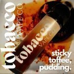Sticky Toffee Pudding E-liquid | Sticky, Toffee, Sweet