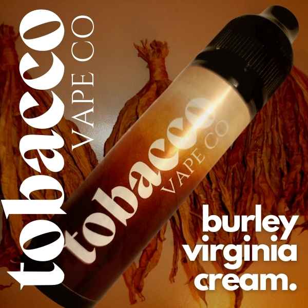 Burley & Virginia Cream Tobacco E-liquid