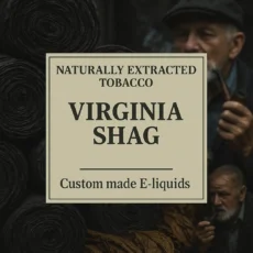 Virginia Shag Tobacco 100% Tobacco E-liquid