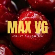 Max VG Fruit E-liquids