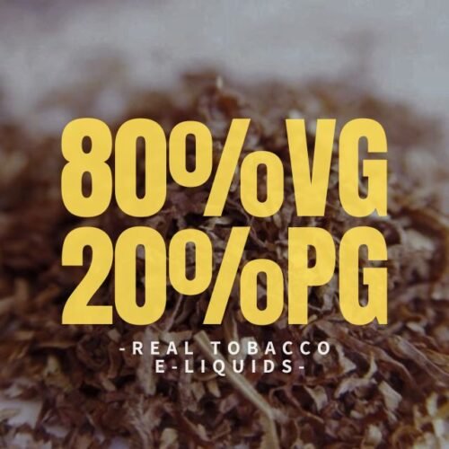 80%VG 20%PG Real Tobacco E-liquids