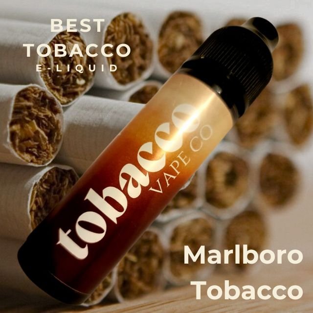 Marlboro Tobacco E Liquid The Best Cigarette Tobacco Vape