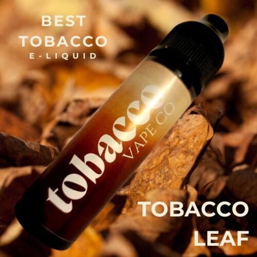 Tobacco Leaf E liquid flavours